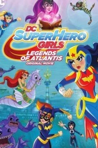 DC: Супердевочки: Легенда об Атлантиде